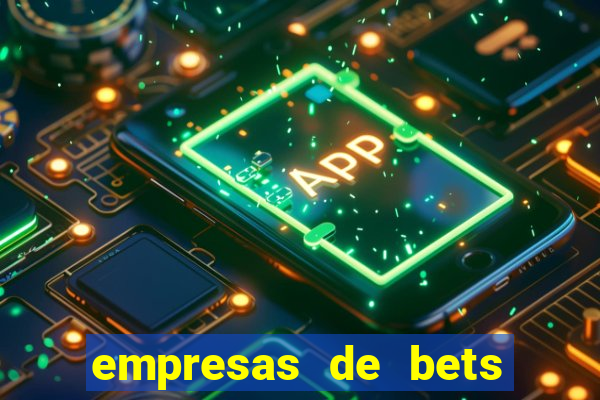 empresas de bets no brasil