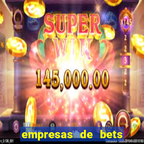 empresas de bets no brasil