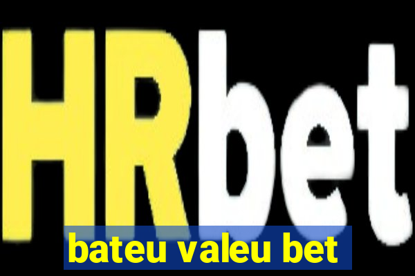 bateu valeu bet