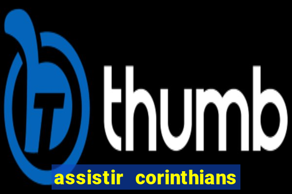 assistir corinthians x botafogo futemax tv