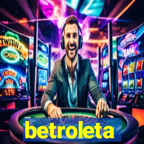 betroleta