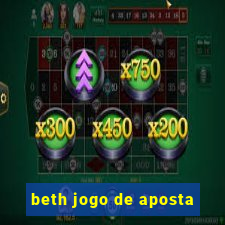 beth jogo de aposta