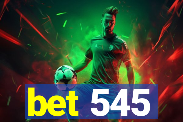 bet 545