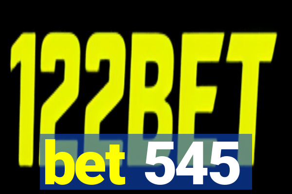 bet 545