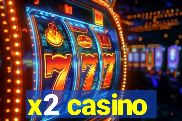 x2 casino