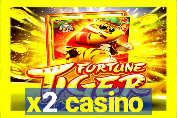 x2 casino