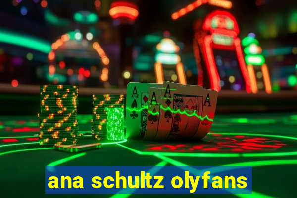 ana schultz olyfans