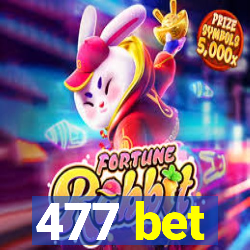 477 bet