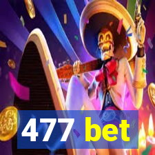 477 bet