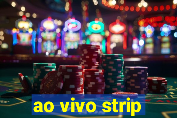 ao vivo strip