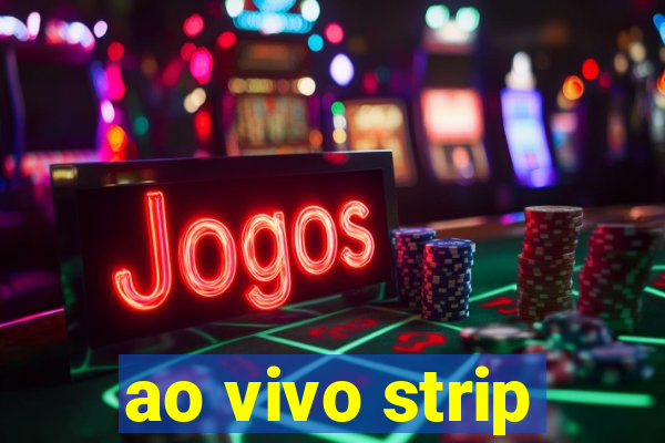 ao vivo strip