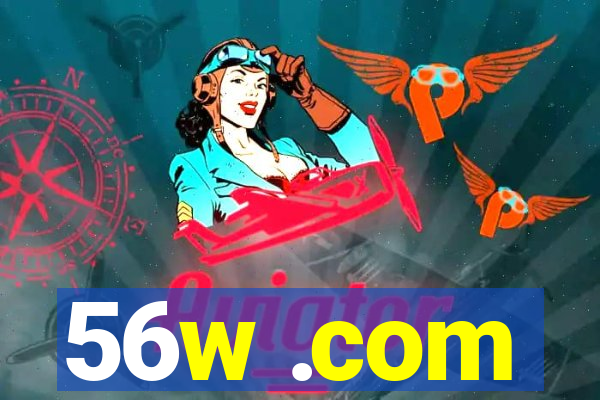 56w .com