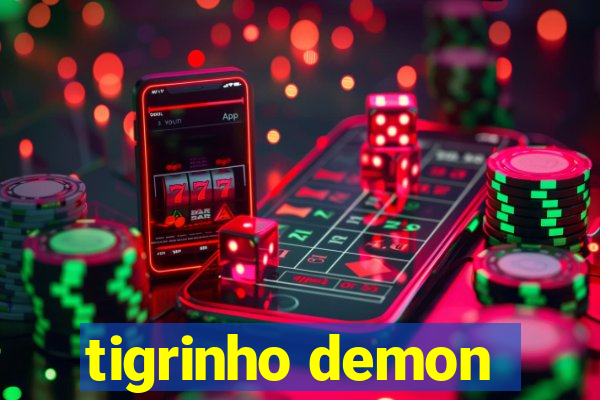 tigrinho demon