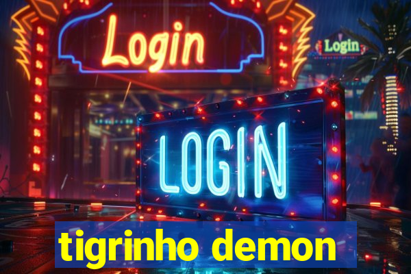 tigrinho demon