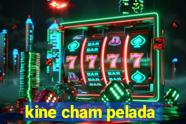 kine cham pelada