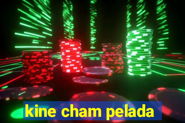 kine cham pelada