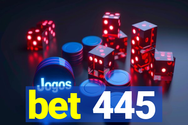 bet 445