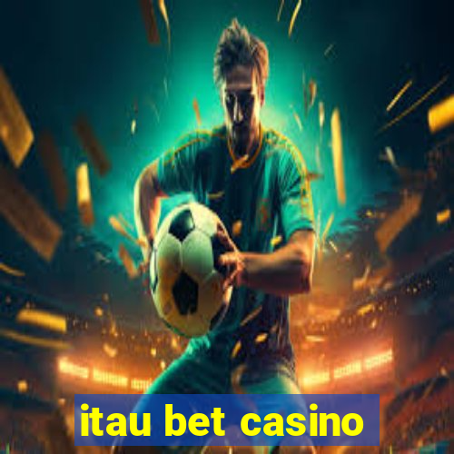 itau bet casino