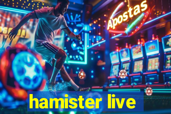 hamister live