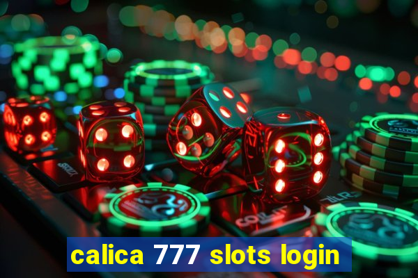 calica 777 slots login