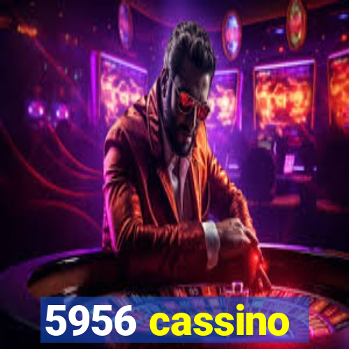 5956 cassino