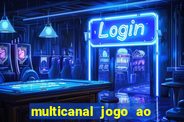 multicanal jogo ao vivo fans