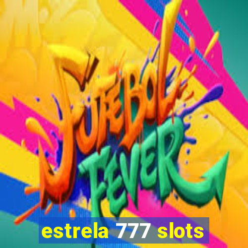 estrela 777 slots