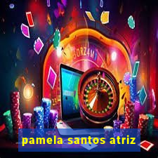 pamela santos atriz