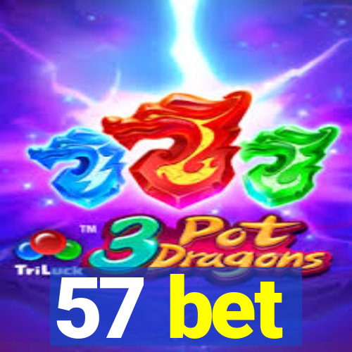 57 bet