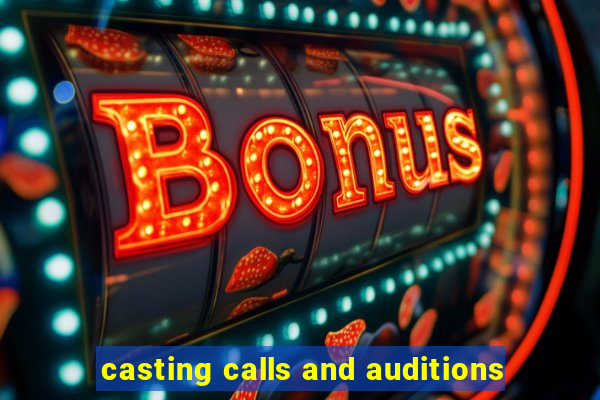 casting calls and auditions