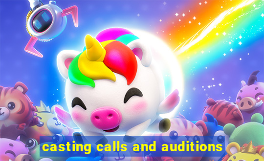 casting calls and auditions