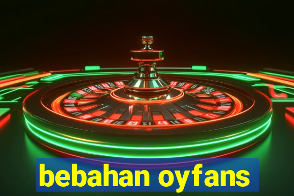 bebahan oyfans