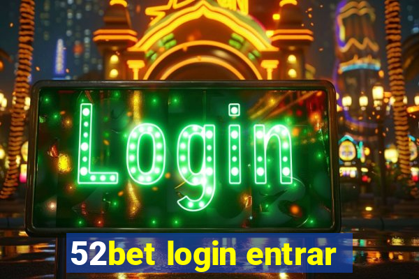 52bet login entrar