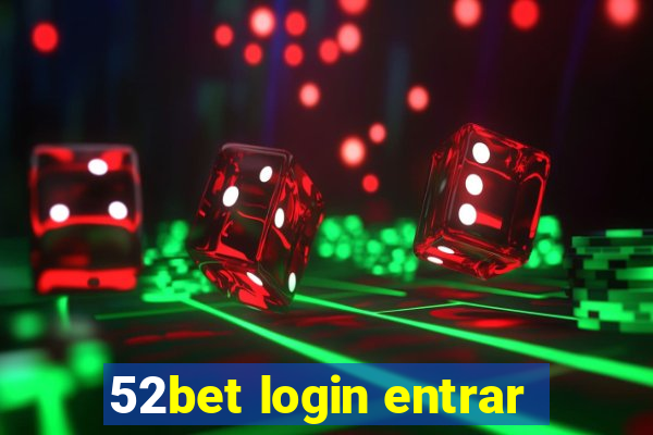 52bet login entrar