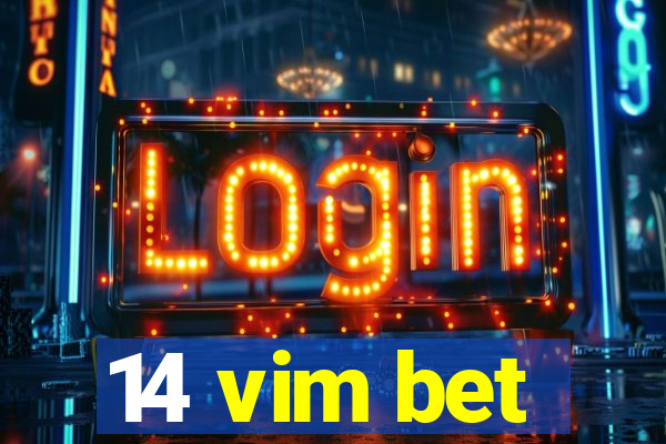 14 vim bet