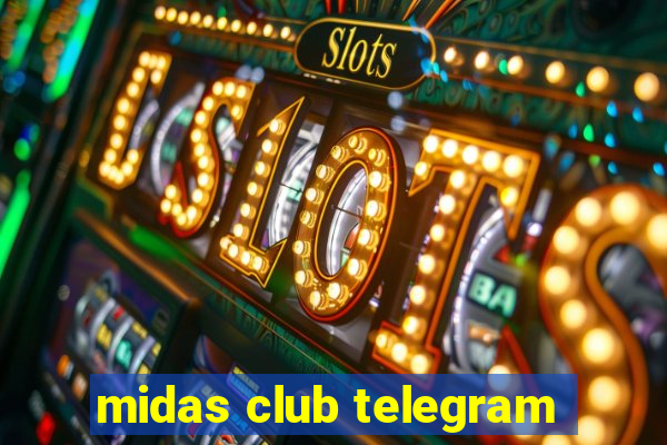 midas club telegram