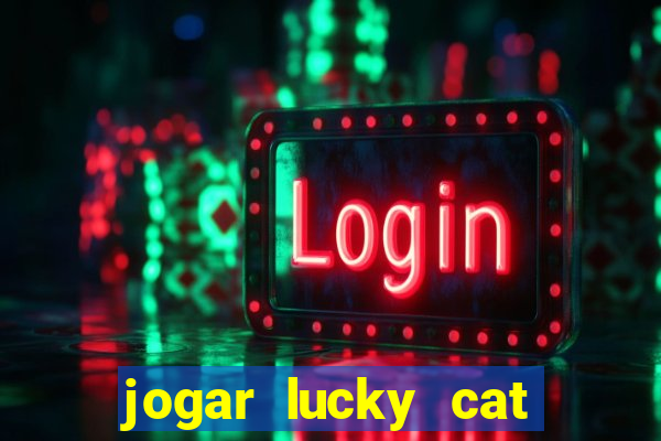 jogar lucky cat modo demo