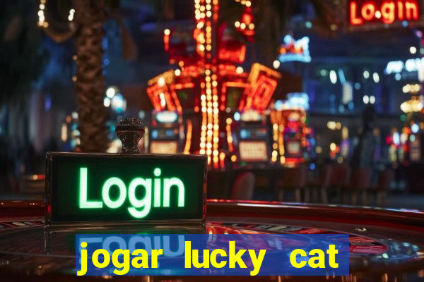 jogar lucky cat modo demo