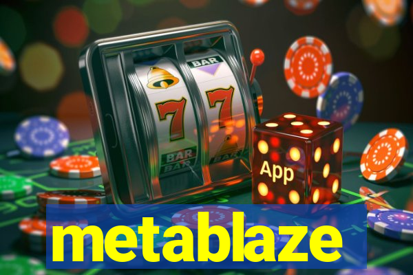 metablaze