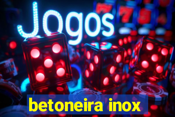 betoneira inox