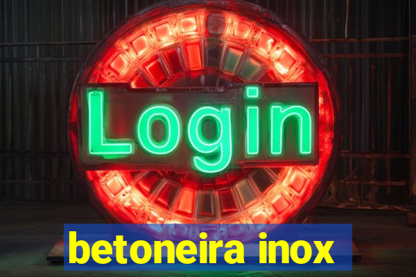 betoneira inox