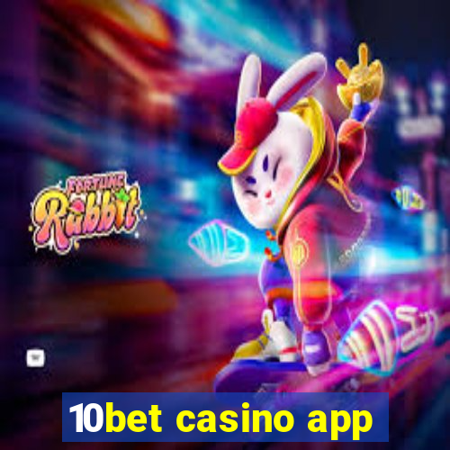 10bet casino app