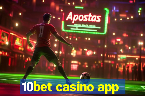 10bet casino app