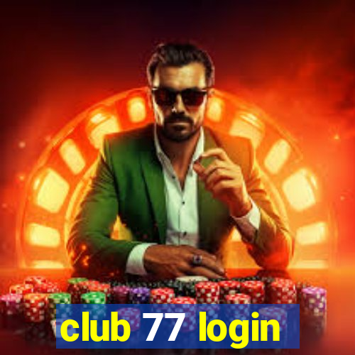 club 77 login