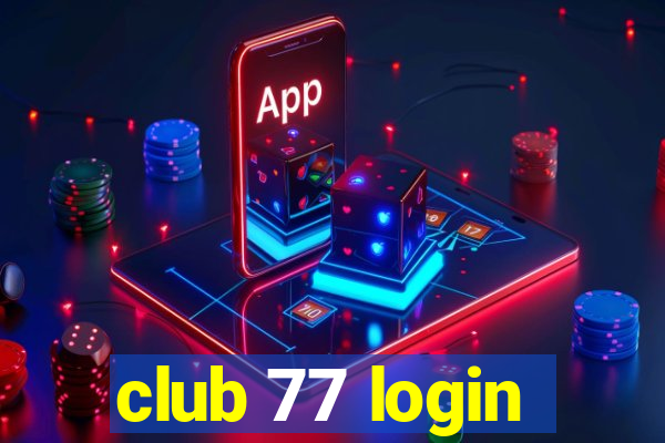 club 77 login