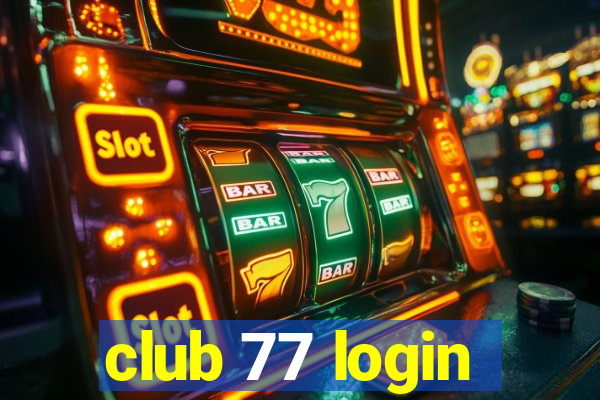 club 77 login