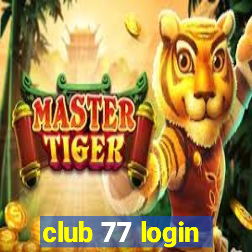 club 77 login