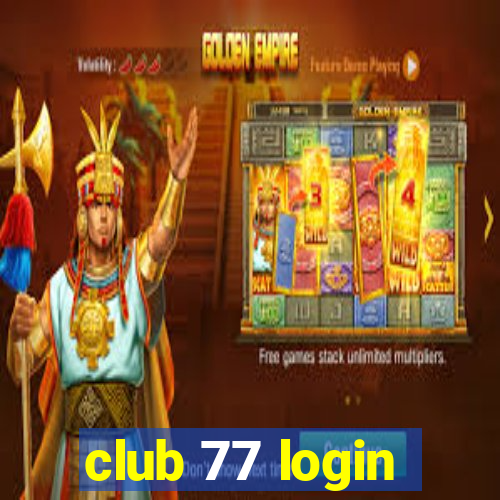 club 77 login