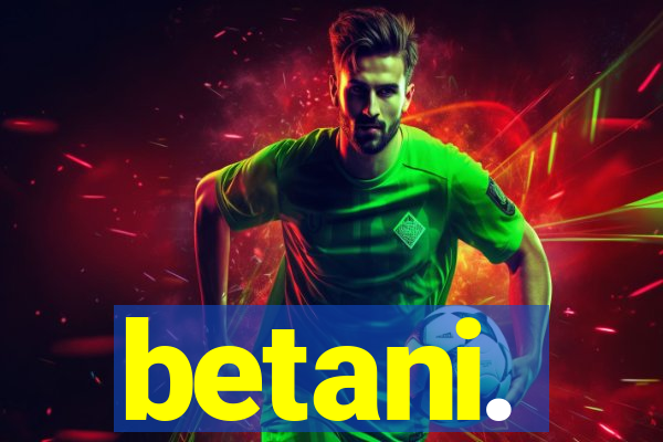 betani.