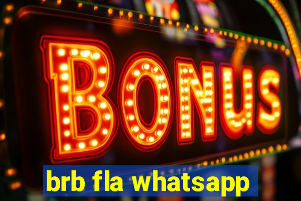 brb fla whatsapp